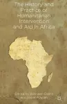 The History and Practice of Humanitarian Intervention and Aid in Africa cover