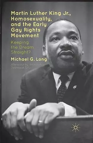 Martin Luther King Jr., Homosexuality, and the Early Gay Rights Movement cover