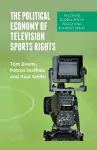 The Political Economy of Television Sports Rights cover