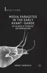 Media Parasites in the Early Avant-Garde cover