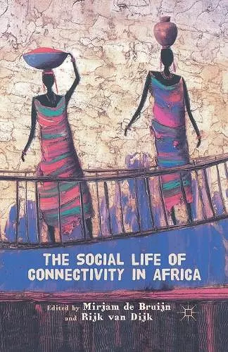 The Social Life of Connectivity in Africa cover