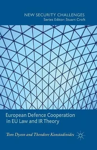 European Defence Cooperation in EU Law and IR Theory cover