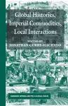 Global Histories, Imperial Commodities, Local Interactions cover