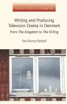 Writing and Producing Television Drama in Denmark cover