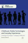Childhood, Mobile Technologies and Everyday Experiences cover