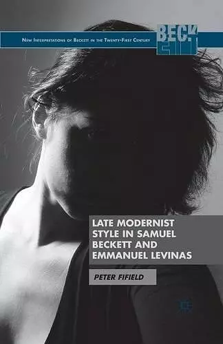 Late Modernist Style in Samuel Beckett and Emmanuel Levinas cover