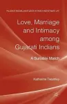 Love, Marriage and Intimacy among Gujarati Indians cover