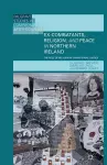 Ex-Combatants, Religion, and Peace in Northern Ireland cover