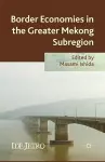 Border Economies in the Greater Mekong Sub-region cover