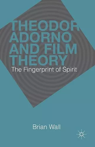 Theodor Adorno and Film Theory cover