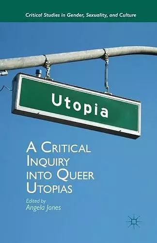 A Critical Inquiry into Queer Utopias cover