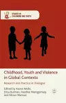 Childhood, Youth and Violence in Global Contexts cover