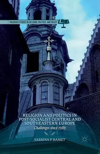 Religion and Politics in Post-Socialist Central and Southeastern Europe cover