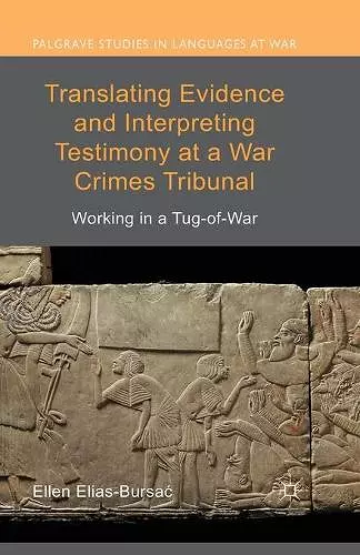 Translating Evidence and Interpreting Testimony at a War Crimes Tribunal cover