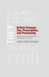British Pronoun Use, Prescription, and Processing cover