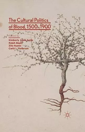 The Cultural Politics of Blood, 1500-1900 cover