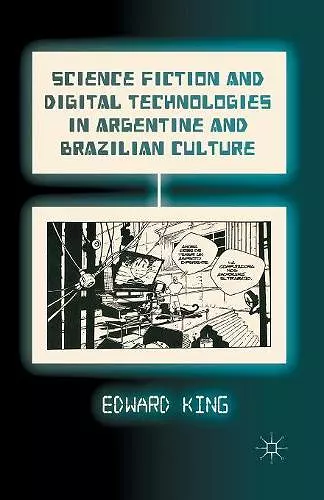 Science Fiction and Digital Technologies in Argentine and Brazilian Culture cover