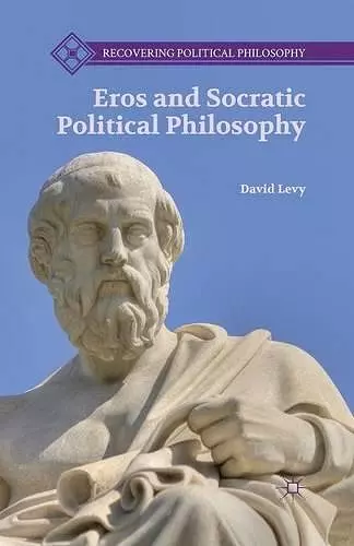 Eros and Socratic Political Philosophy cover