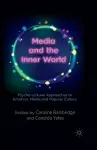 Media and the Inner World: Psycho-cultural Approaches to Emotion, Media and Popular Culture cover