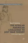 The African American Challenge to Just War Theory cover