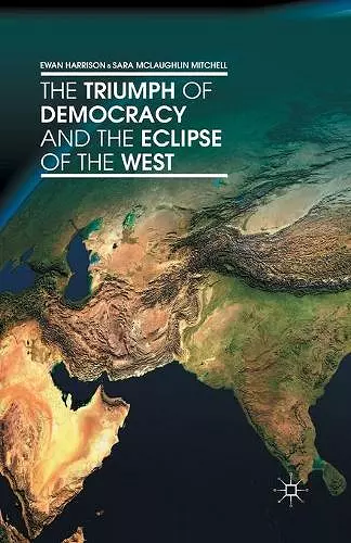 The Triumph of Democracy and the Eclipse of the West cover