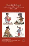 Colonial Girlhood in Literature, Culture and History, 1840-1950 cover