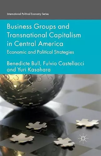 Business Groups and Transnational Capitalism in Central America cover
