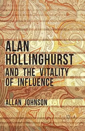 Alan Hollinghurst and the Vitality of Influence cover