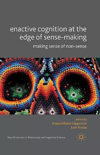 Enactive Cognition at the Edge of Sense-Making cover