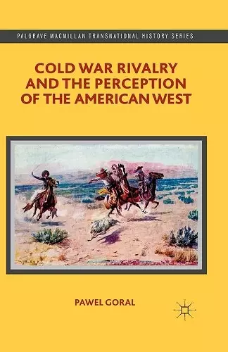 Cold War Rivalry and the Perception of the American West cover
