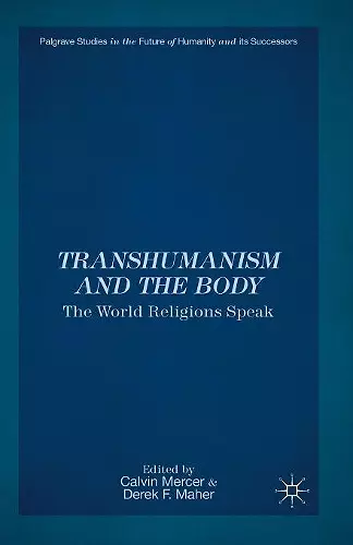 Transhumanism and the Body cover