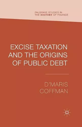 Excise Taxation and the Origins of Public Debt cover
