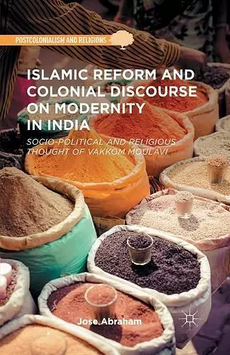 Islamic Reform and Colonial Discourse on Modernity in India cover
