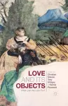 Love and Its Objects cover