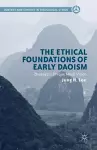 The Ethical Foundations of Early Daoism cover