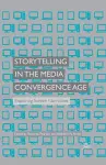 Storytelling in the Media Convergence Age cover