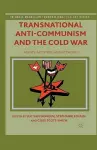 Transnational Anti-Communism and the Cold War cover