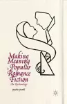 Making Meaning in Popular Romance Fiction cover