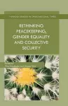 Rethinking Peacekeeping, Gender Equality and Collective Security cover