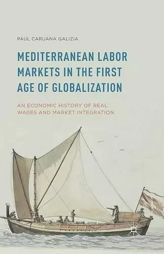 Mediterranean Labor Markets in the First Age of Globalization cover