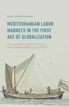 Mediterranean Labor Markets in the First Age of Globalization cover