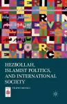 Hezbollah, Islamist Politics, and International Society cover