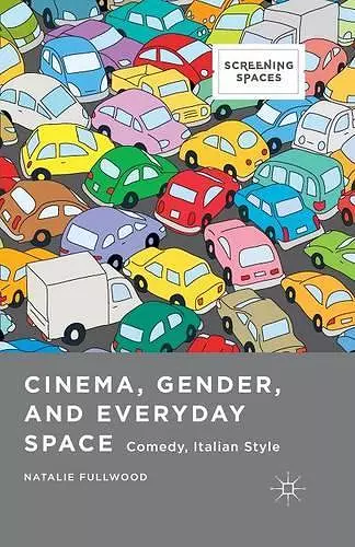 Cinema, Gender, and Everyday Space cover