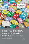 Cinema, Gender, and Everyday Space cover
