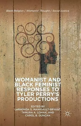 Womanist and Black Feminist Responses to Tyler Perry’s Productions cover