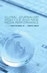 Global Journalism Practice and New Media Performance cover
