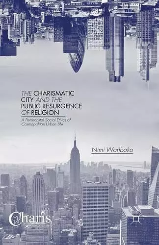 The Charismatic City and the Public Resurgence of Religion cover