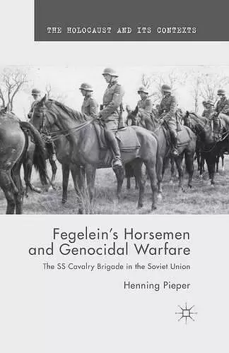 Fegelein's Horsemen and Genocidal Warfare cover