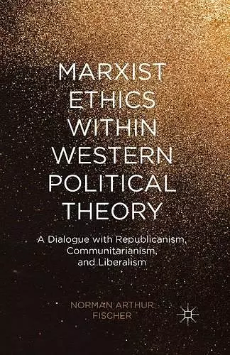 Marxist Ethics within Western Political Theory cover