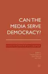 Can the Media Serve Democracy? cover